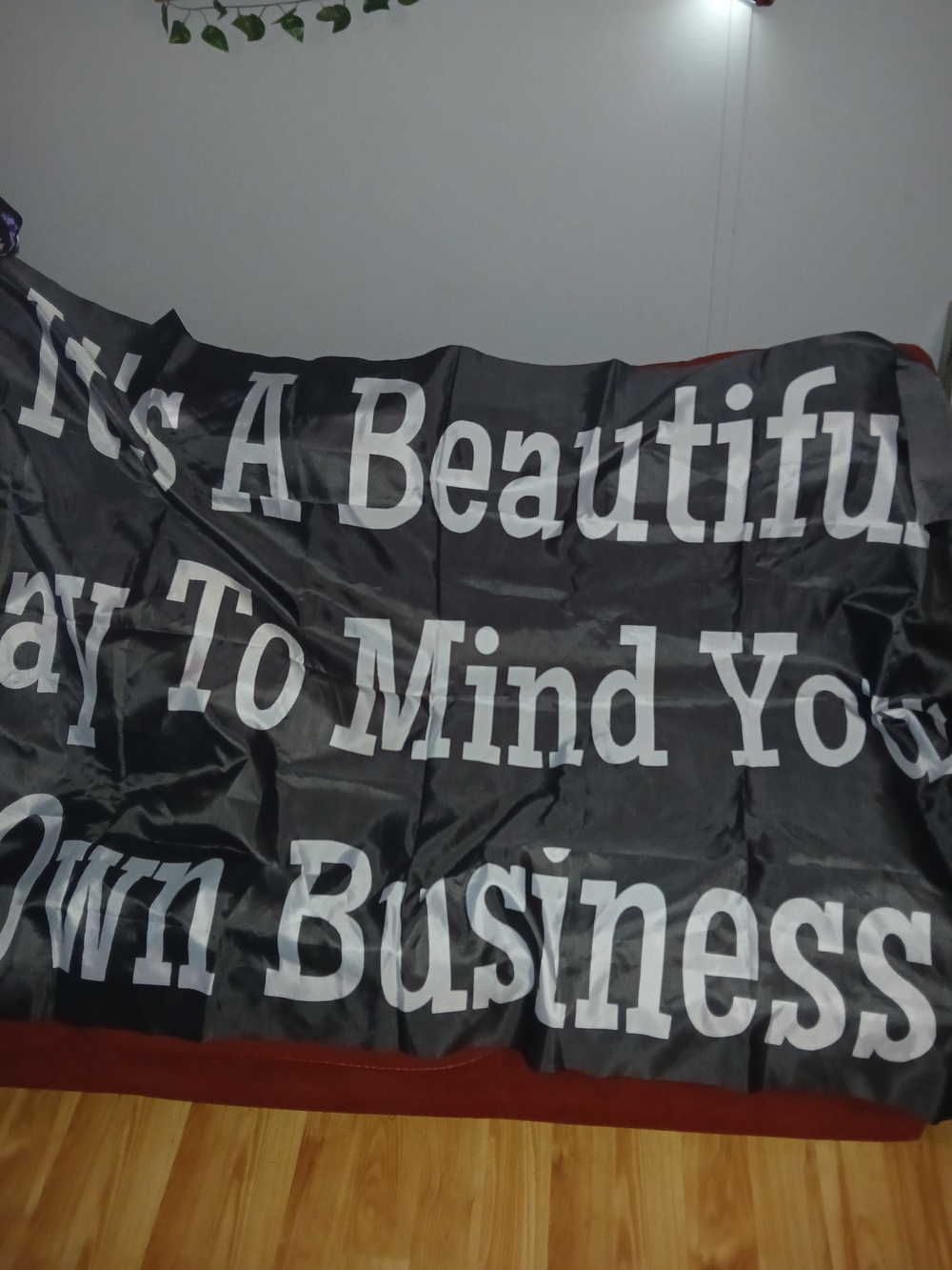 Huge Flag, ITS A BEUTIFUL DAY TO MIND YOUR OWN BUSINESS
